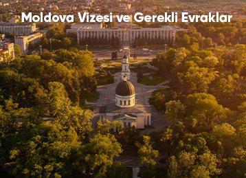 Moldova Vizesi İçin Gereken Evraklar